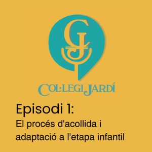 El procés d’acollida i adaptació a l’etapa infantil